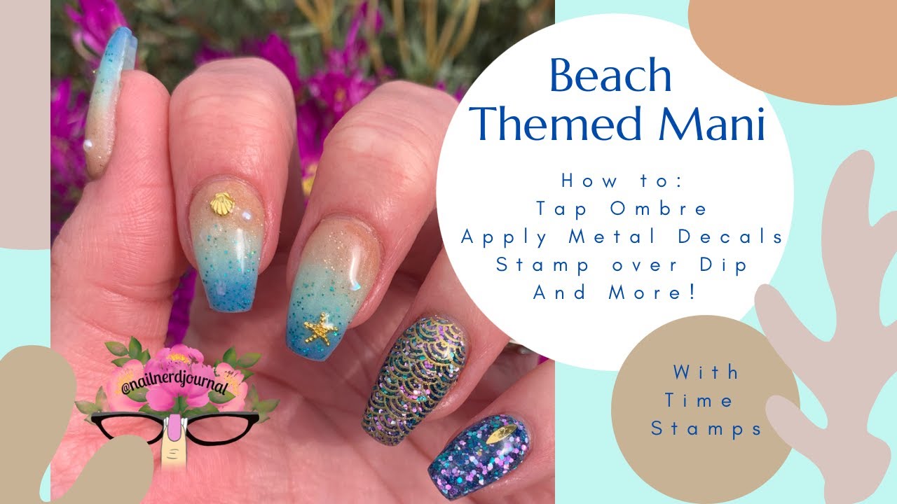 Beach Themed Mani | Tap Ombre Technique with Dip Powders | Applying Metal Nail Decals | And More!