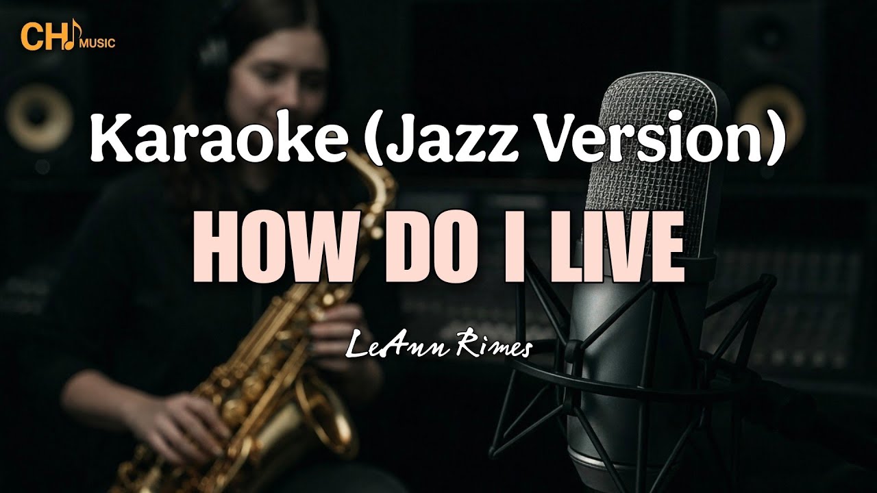 How Do I Live - LeAnn Rimes (Karaoke - Jazz Version)