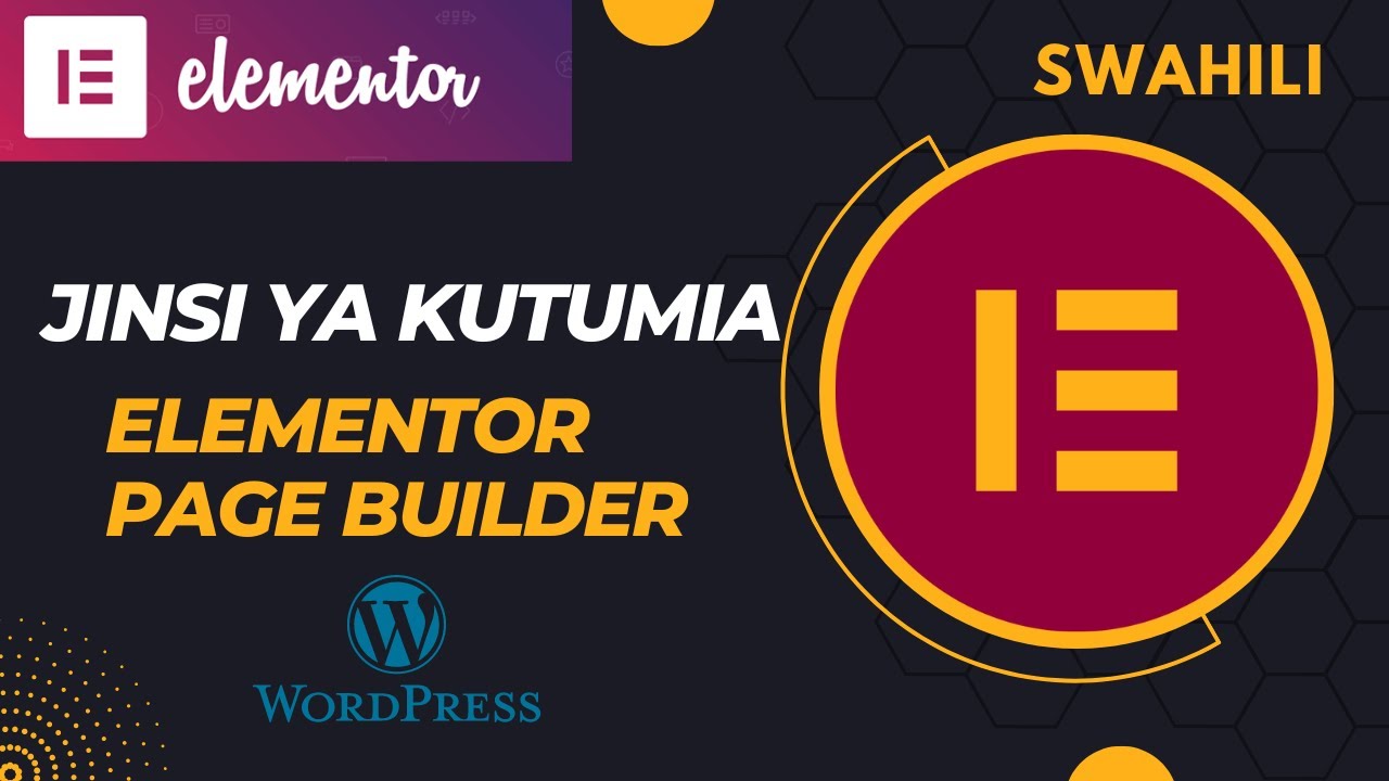 Jinsi ya kutumia Elementor page builder kudesign website ya WordPress  free