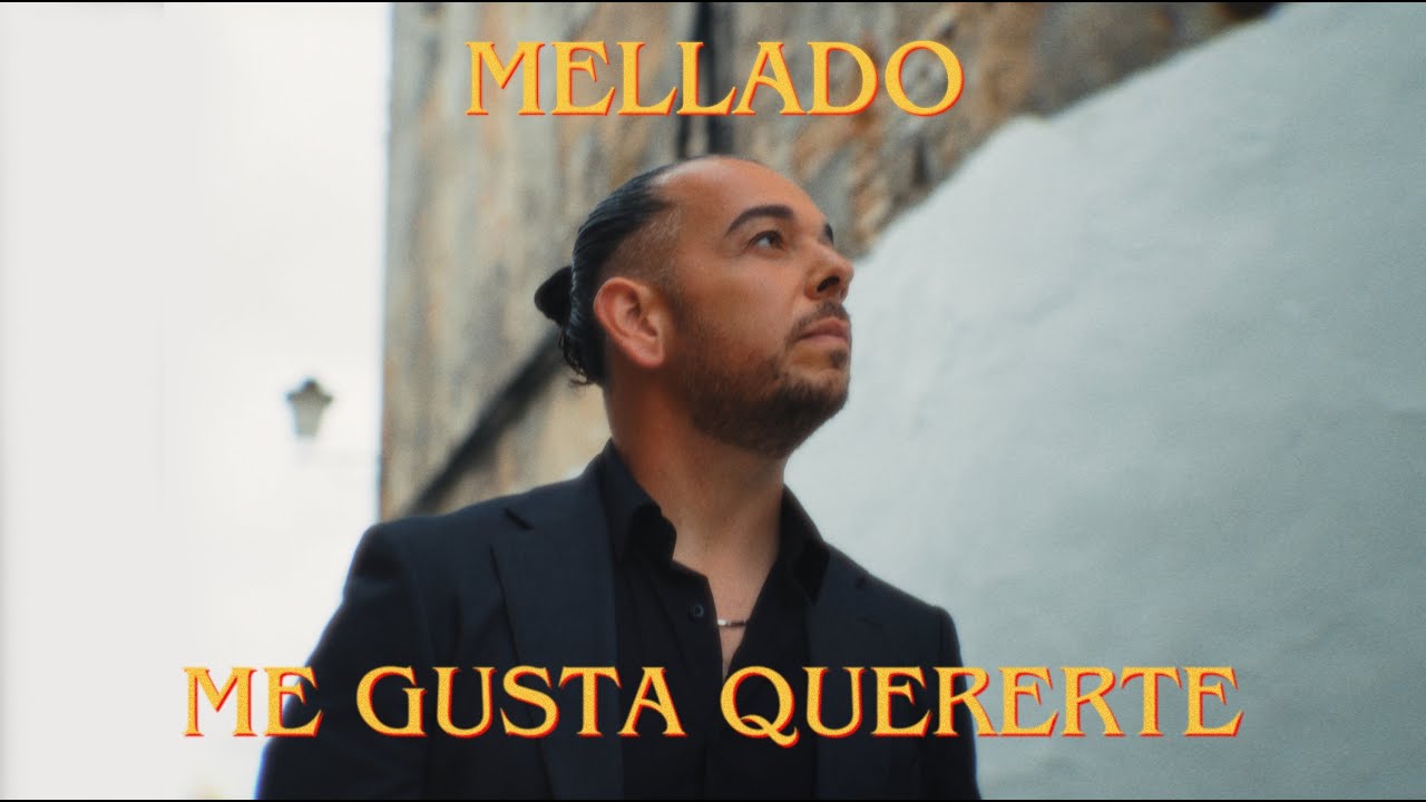 Mellado - Me gusta quererte (Videoclip Oficial)