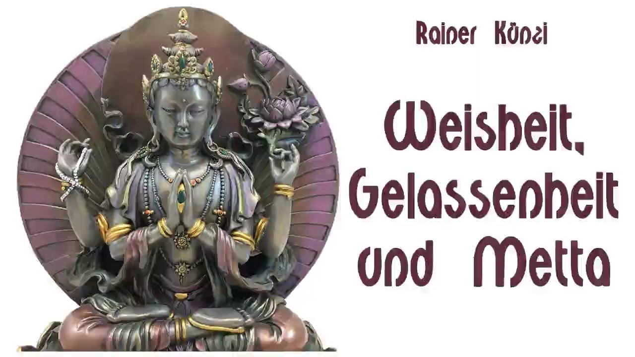 Weisheit, Gelassenheit & Metta - Rainer Künzi