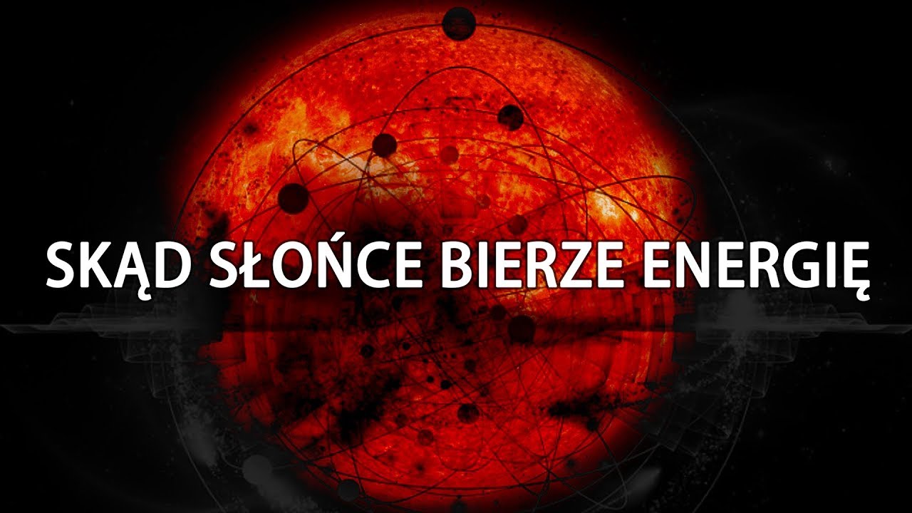 Skąd Słońce bierze energię i jak można mu ją 