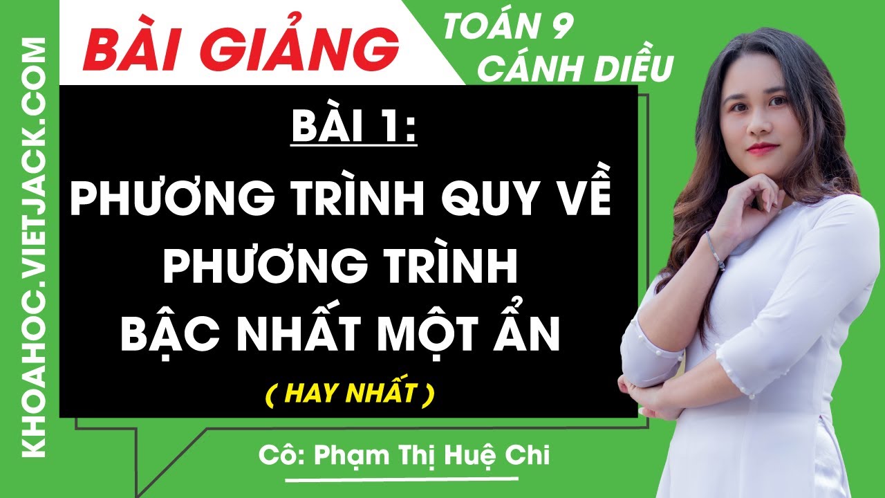 Toán lớp 9 Bài 1: Phương trình quy về phương trình bậc nhất một ẩn | Cánh diều (HAY NHẤT)