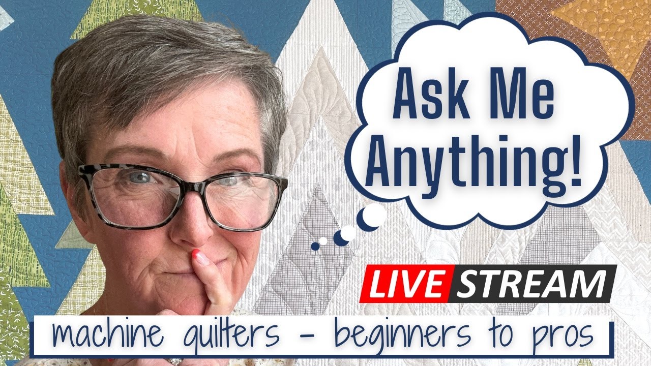 Ask Me Anything! All things beginner machine quilting to pro!