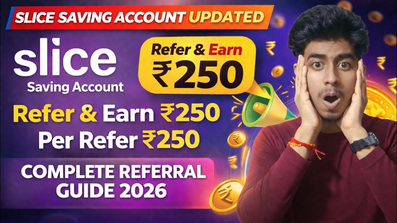 Slice Saving Account Referral Program 2026 | Earn ₹250 Per Refer Complete Guide