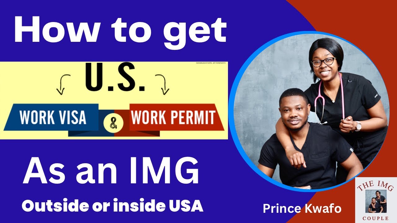 How to get US WORK PERMIT as an IMG (outside US or inside USA)