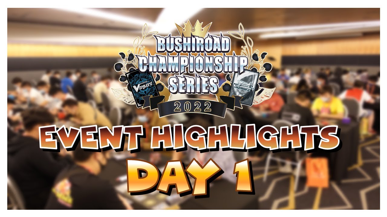 Bushiroad Championship Series 2022 Day 1 Event Highlights
