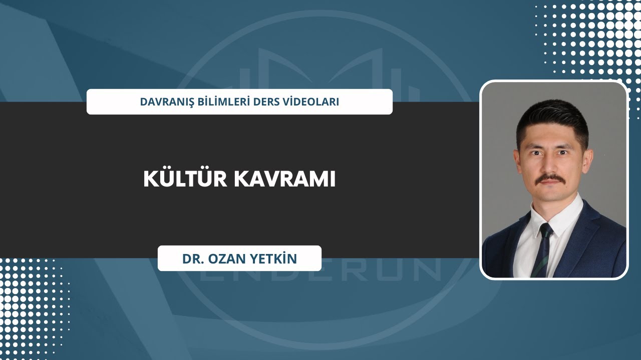 Kültür Kavramı / Davranış Bilimleri #5