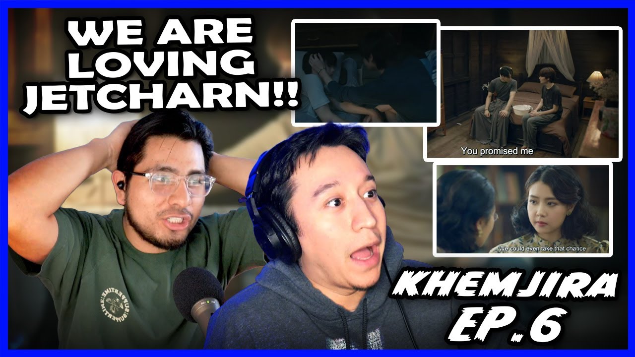 KHEMJIRA (เขมจิราต้องรอด) EP.6 | REACTION