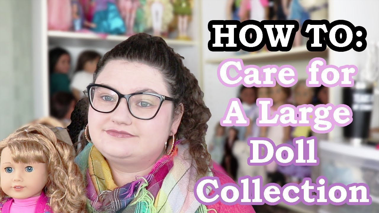 How to Take Care of a Large Doll Collection - American Girl Doll Collector Advice