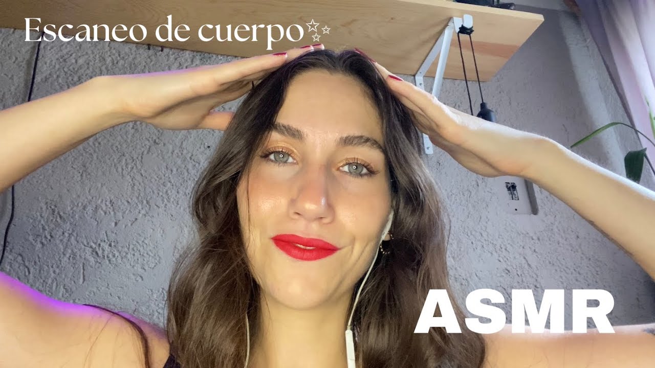 ASMR | Escaneo completo de cuerpo| Soft spoken, hand movements, sonidos de la naturaleza.