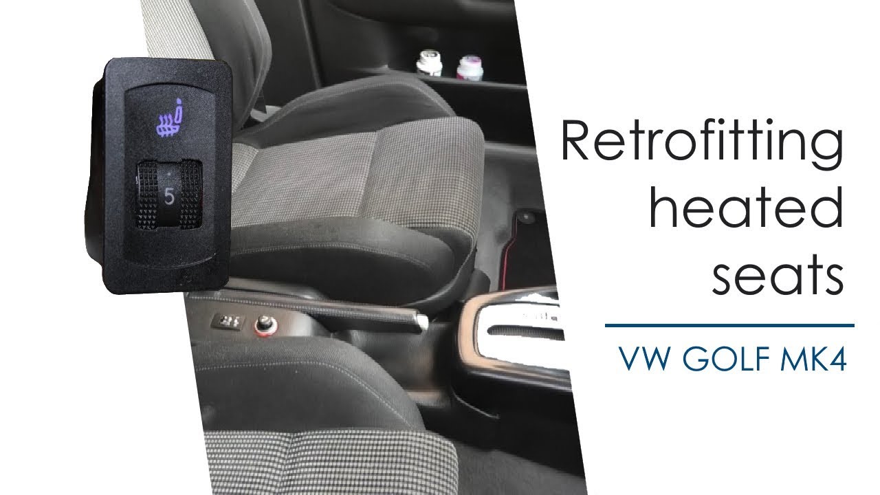 Retrofitting heated seats ll VW Golf MK4