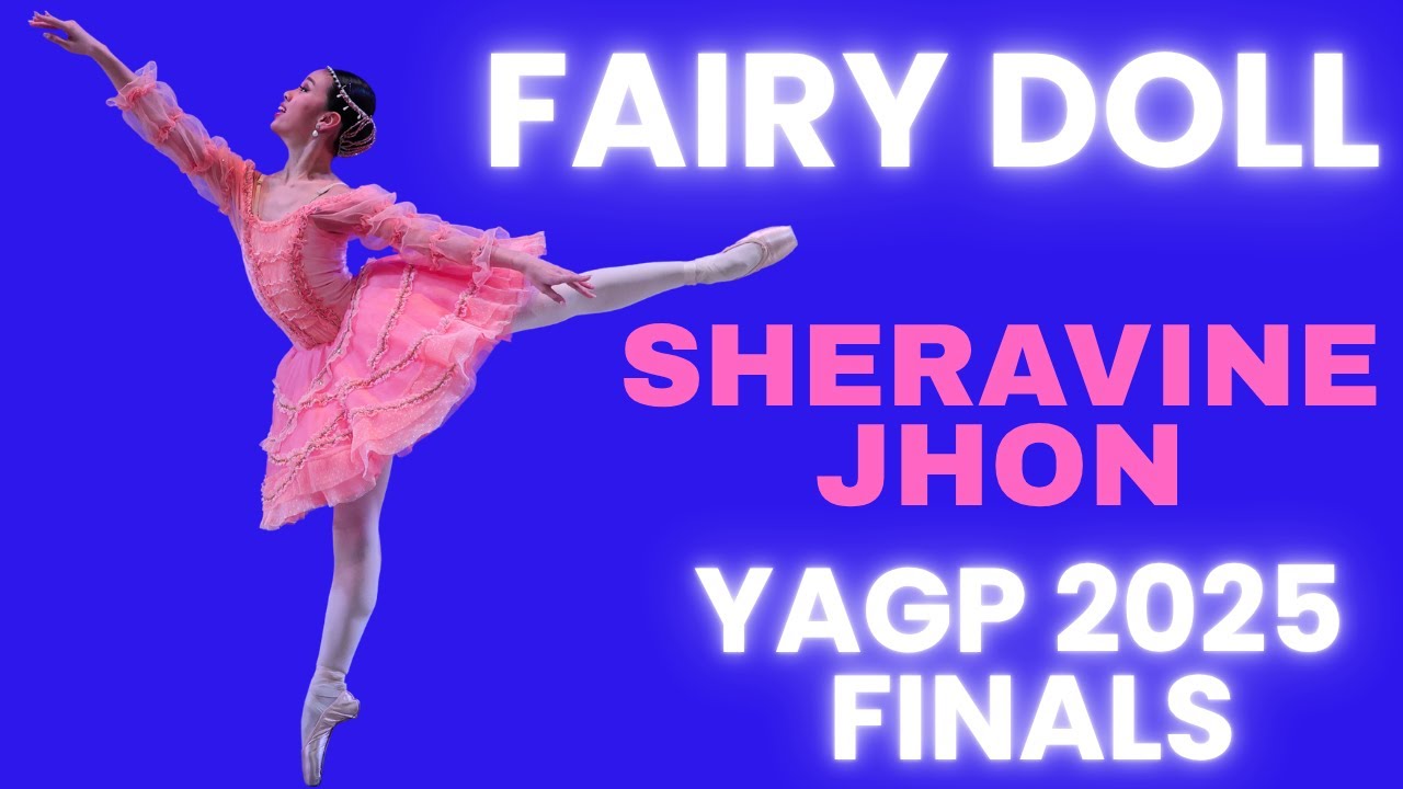 Sheravine Jhon - YAGP 2025 Finals Junior Finalist Round - Fairy Doll
