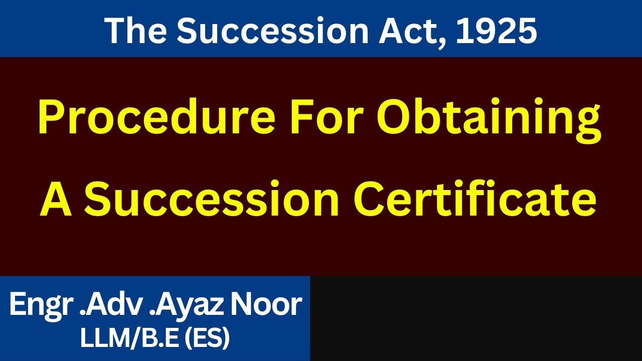 Succession Certificate || Succession Act, 1925 || Ayaz Noor