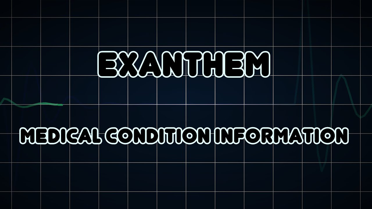 Exanthem (Medical Condition)