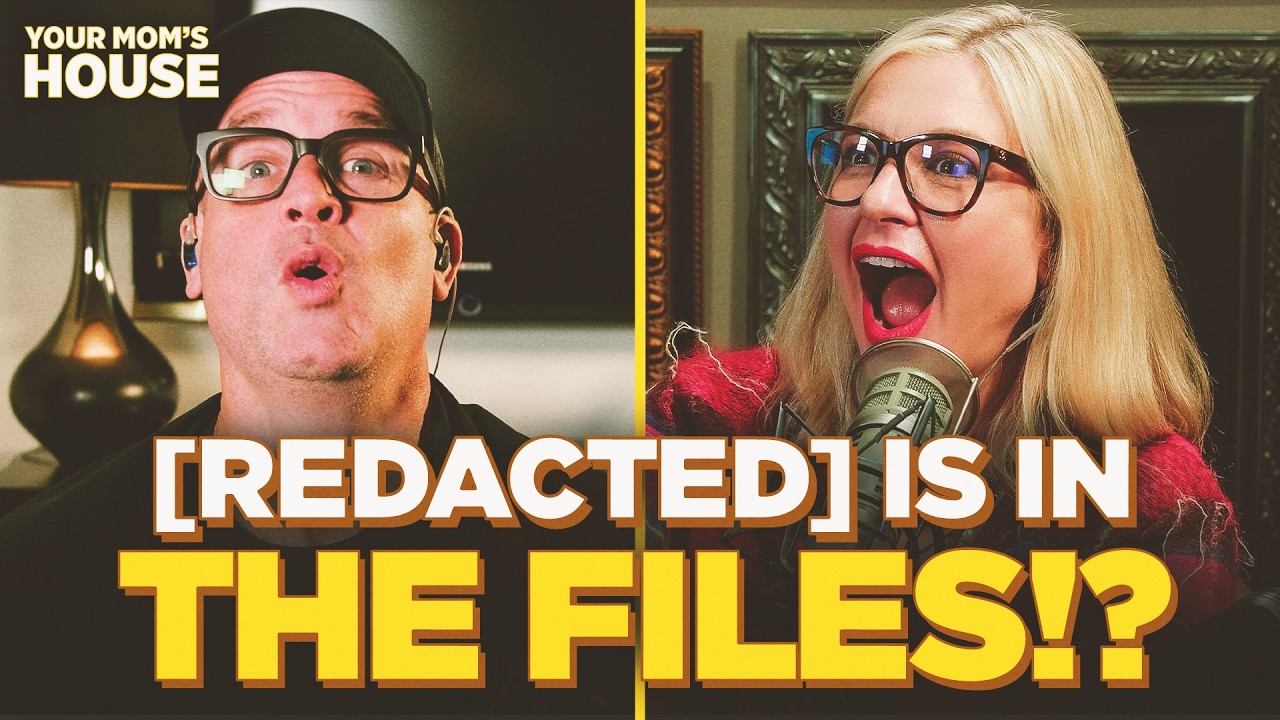 [REDACTED] Is In The Epstein Files?! | Your Mom's House Ep. 848