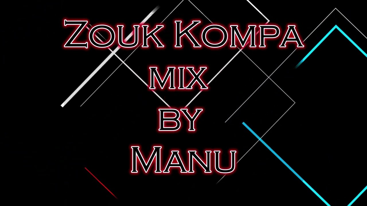 Mix zouk kompa dancehall 12 RMX By Manu