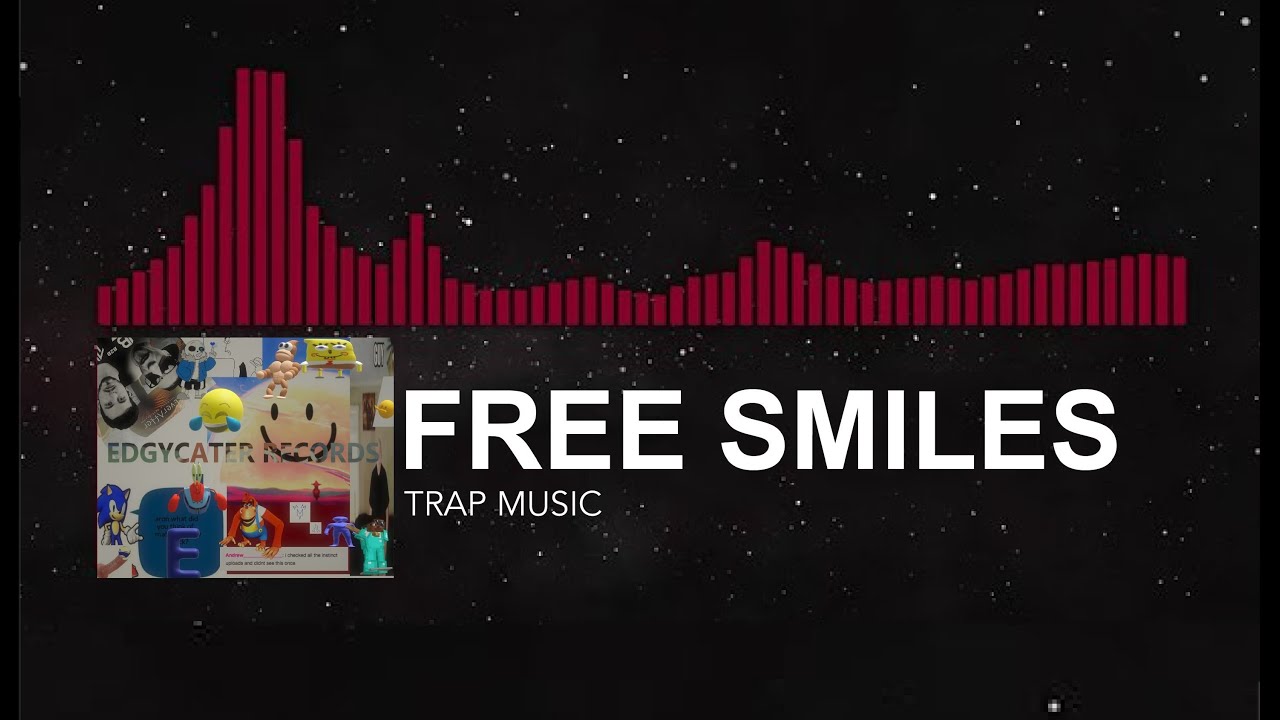 [Trap] Free Smiles - Trap Music [Edgycater Release]