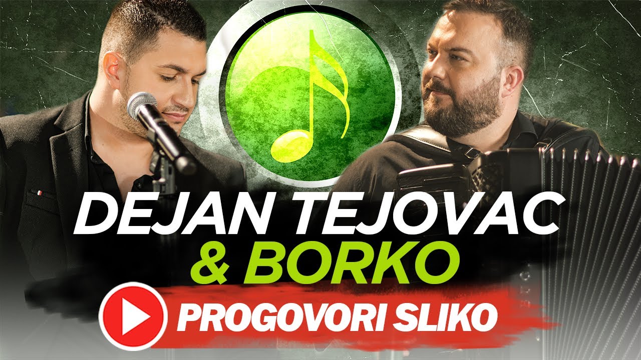 DEJAN TEJOVAC & BORKO - PROGOVORI SLIKO (
