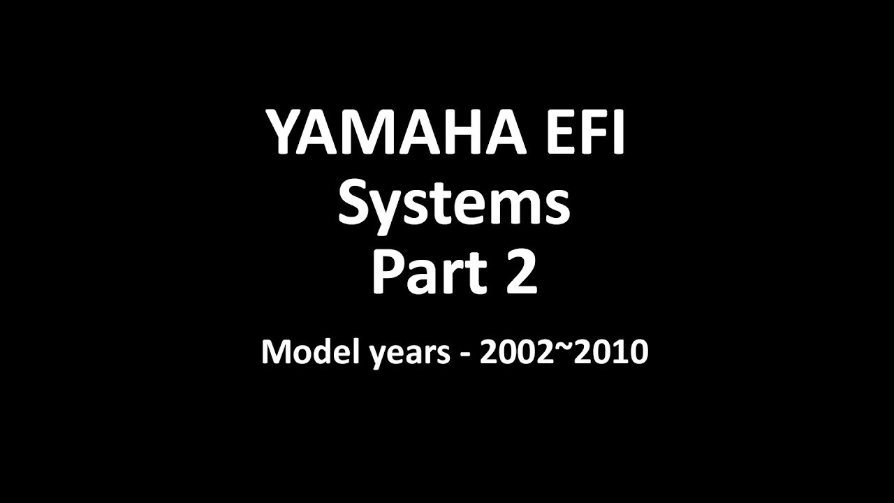 Yamaha EFI Systems Part 2