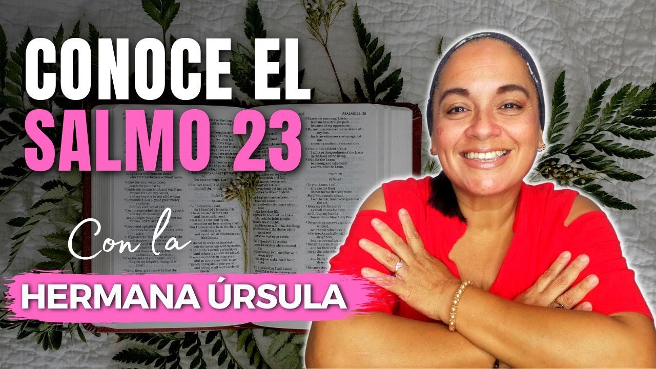 Conoce el Salmo 23 | Conversando con la hermana Úrsula