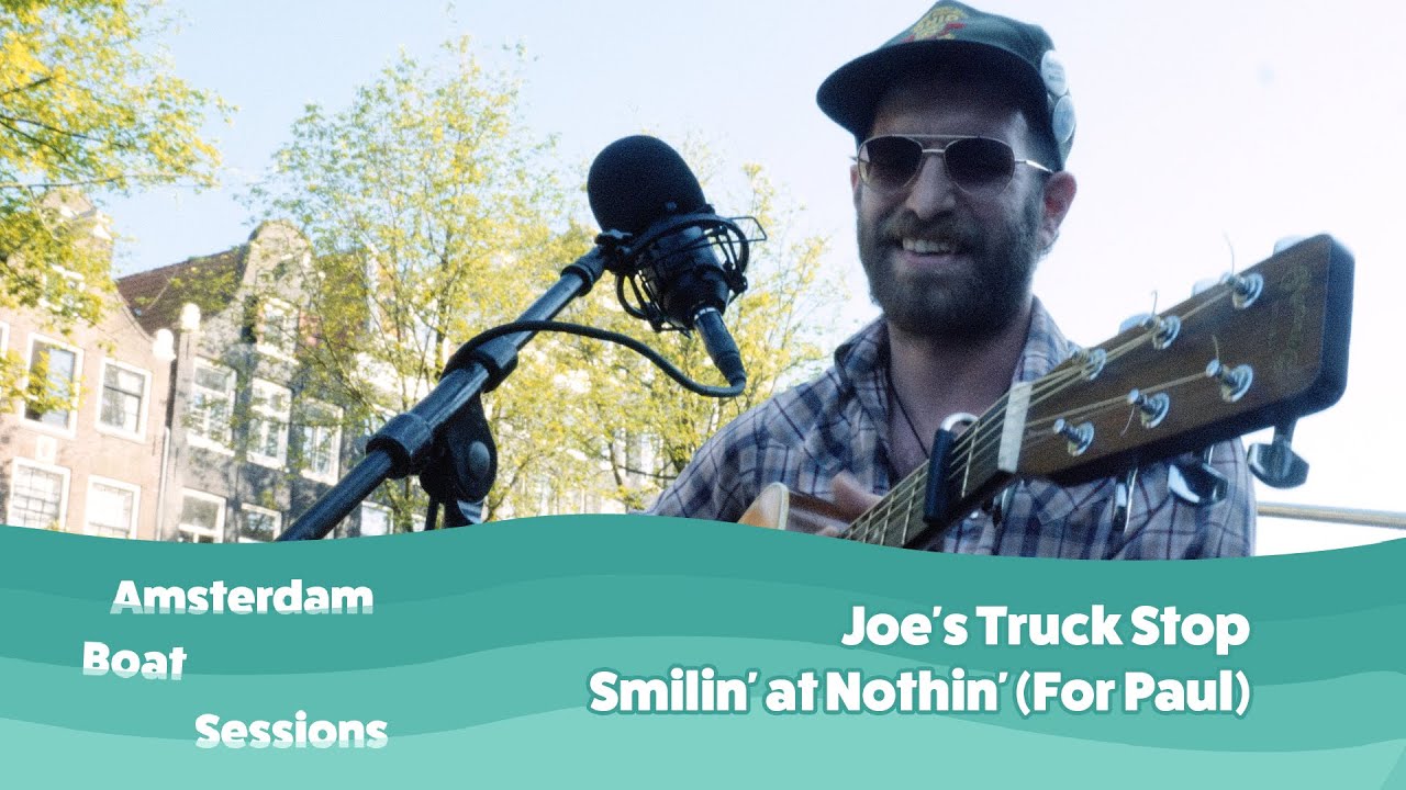 83 Joe's Truck Stop - Smilin' at Nothin' (For Paul) 'Amsterdam Boat Sessions'