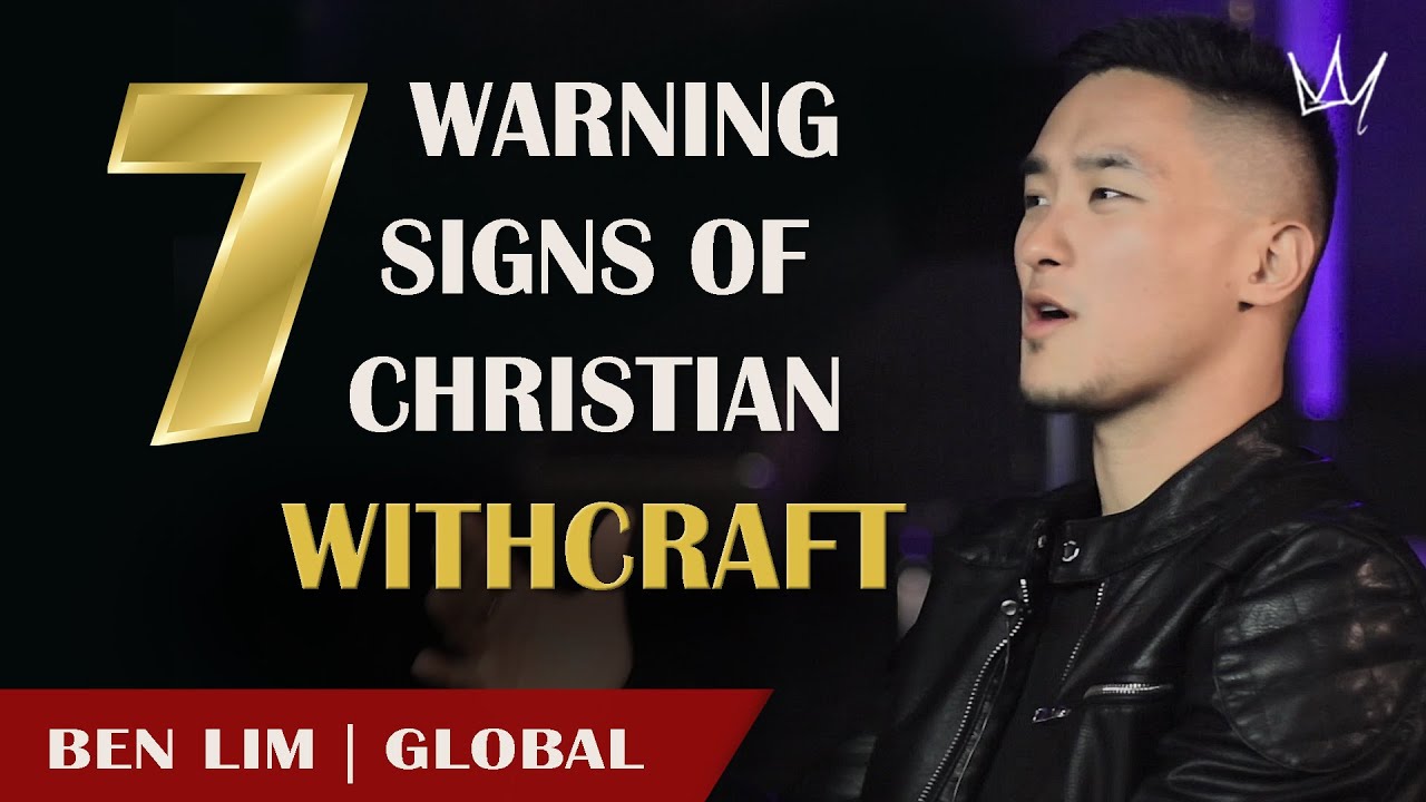 7 SIGNS OF CHRISTIAN WITCHCRAFT | BEN LIM