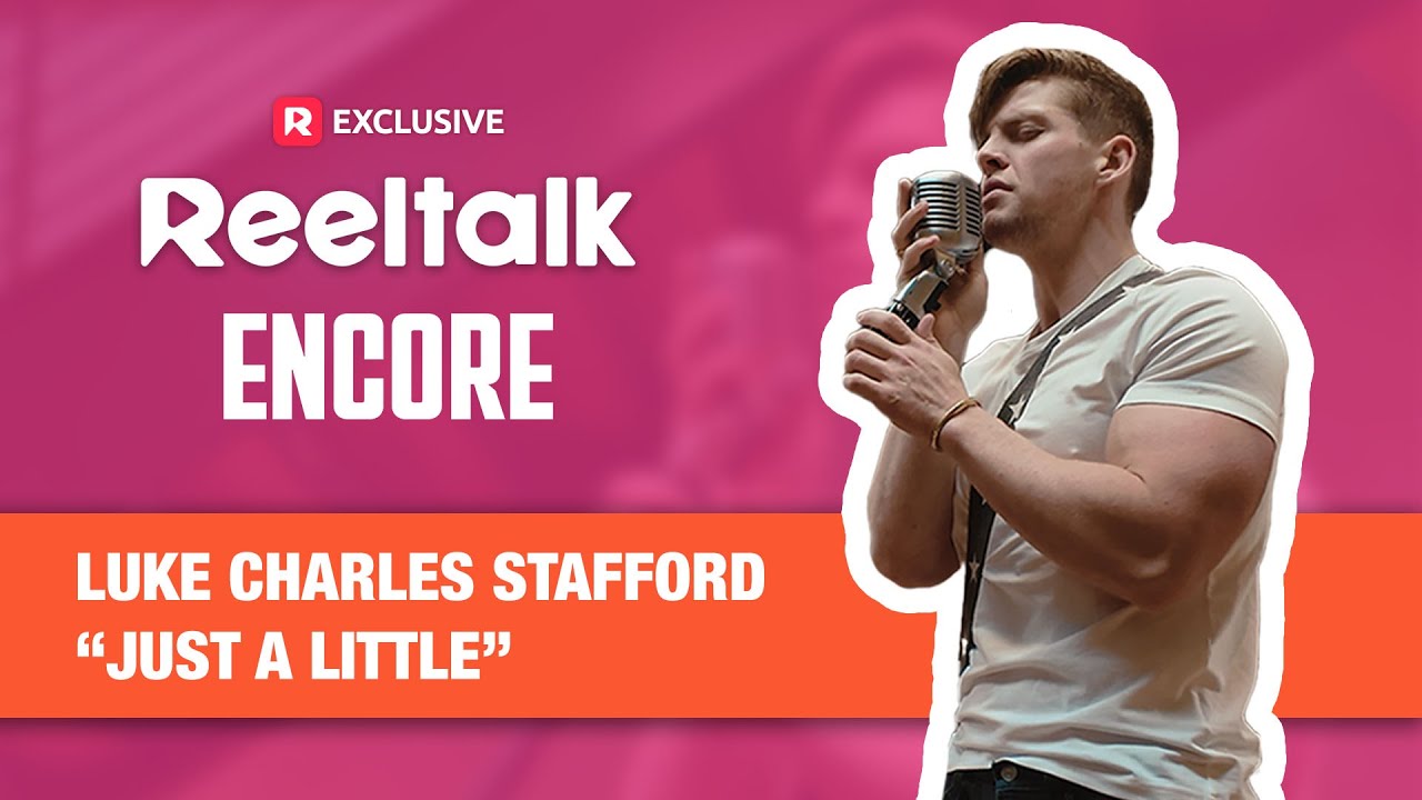 Luke Charles Stafford - Just A Little (Live) | ReelTalk Encore