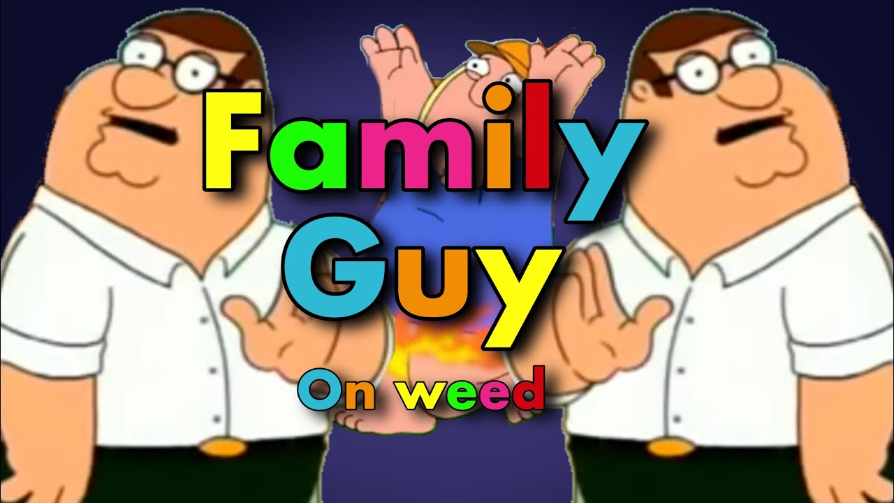 Family Guy On Weed (YTP)
