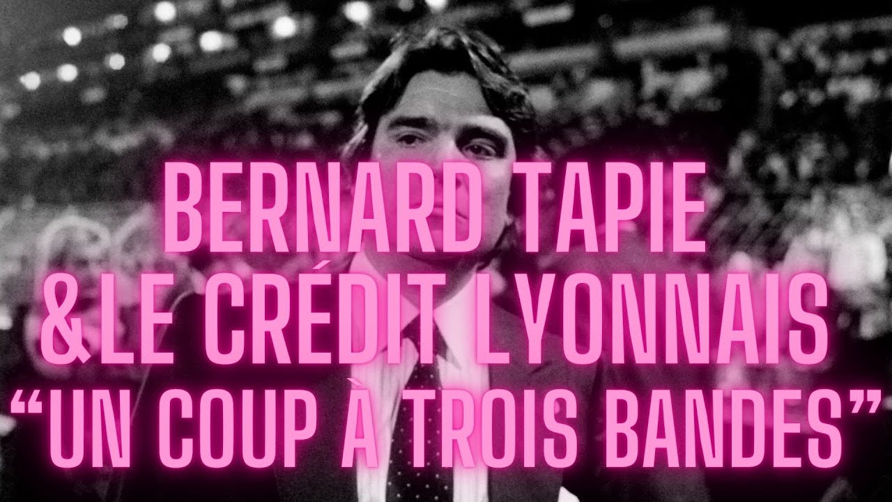 BERNARD TAPIE ET LE CREDIT LYONNAIS 