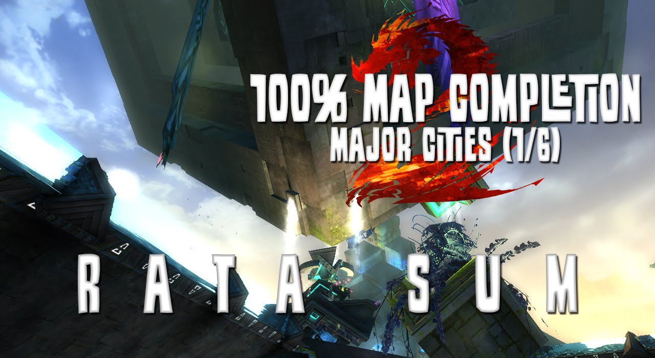 Guild Wars 2: 100% Map Completion - 6 Major Cities (1/6) - Rata Sum