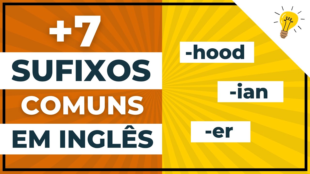 🇺🇸7 Sufixos em inglês comuns com exemplos de palavras para aumentar seu vocabulário