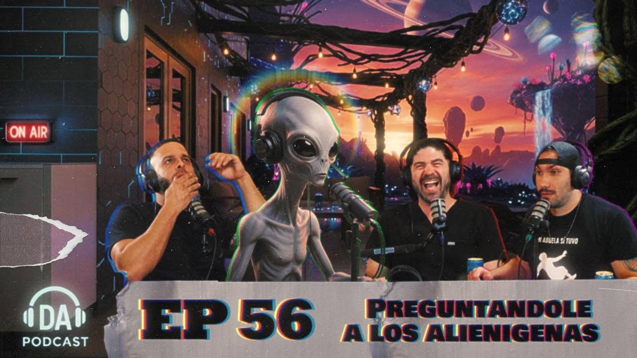 EP 56 Preguntadole A Los Alienigenas