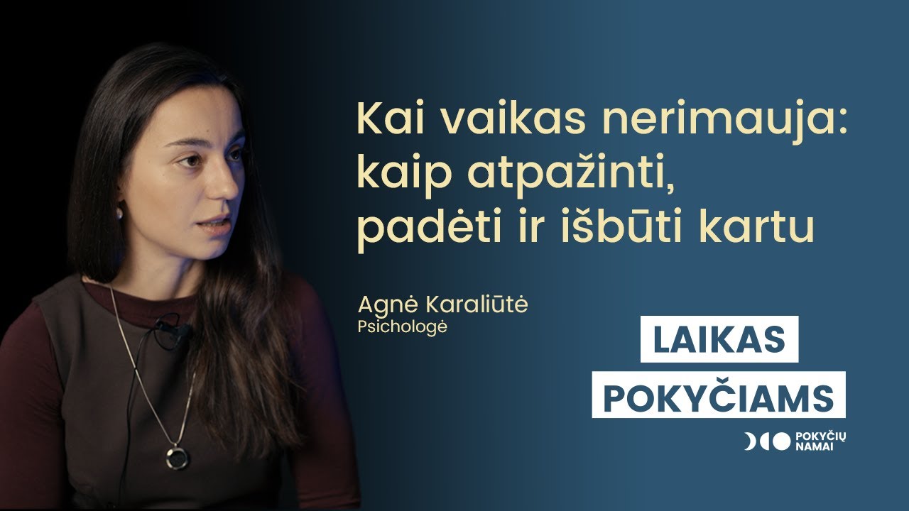 Laikas pokyčiams tinklalaidė #16 Kai vaikas nerimauja: kaip atpažinti, padėti ir išbūti kartu