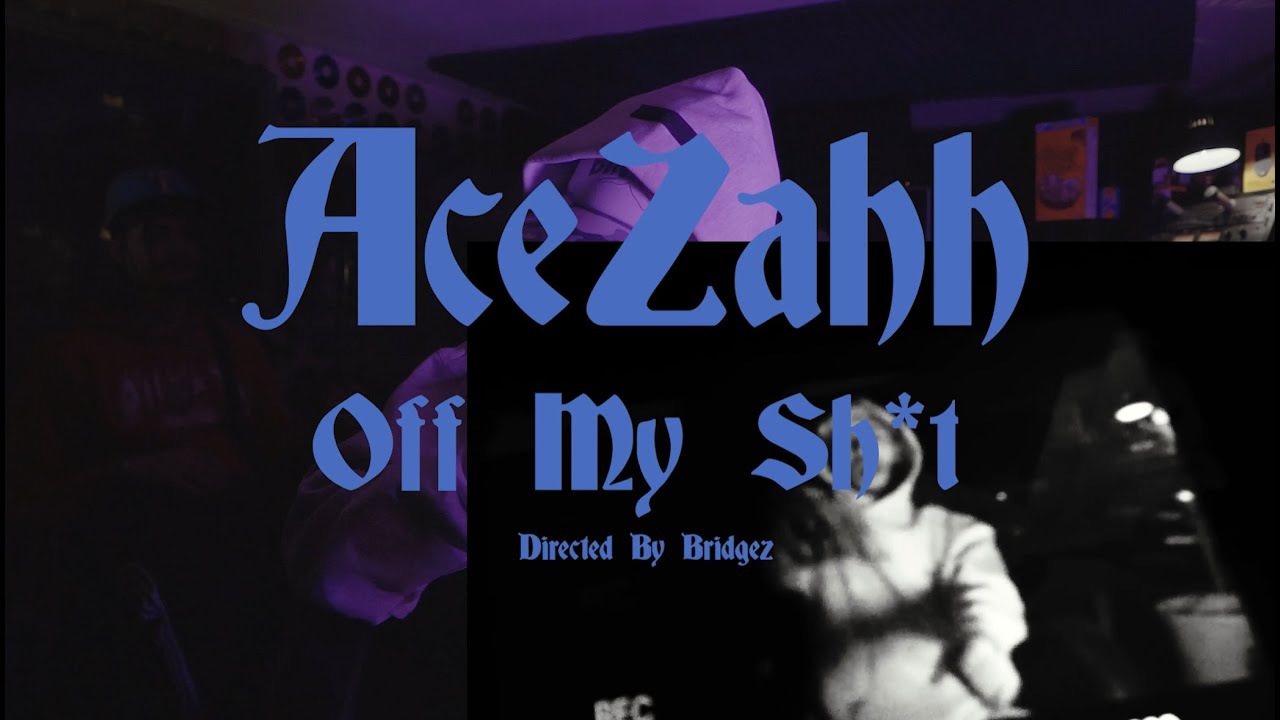 AceZahh - Off My Shit (Official Music Video)