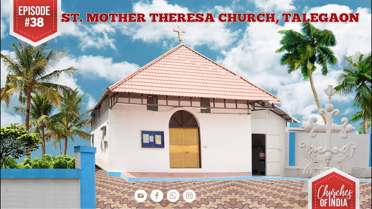 Churches of India || St. Mother Theresa Church, Talegaon || Episode #38 || Fr. Sherin Cheranthuruthy