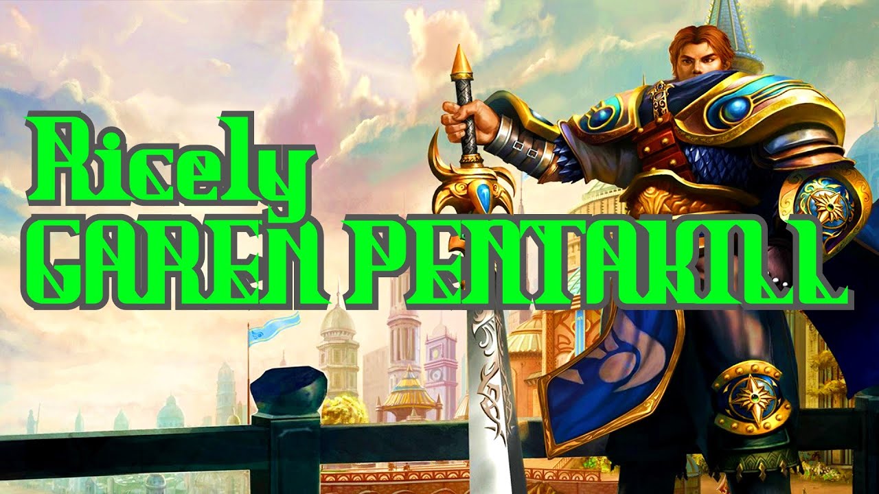 League of Legends: Garen PENTAKILL NERF PLS - RiCE 5o7