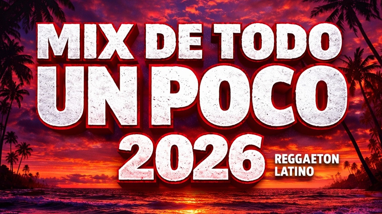 DE TODO UN POCO 2026 🥳 Mix Música Variada 💖 Mix Raggaeton 2026