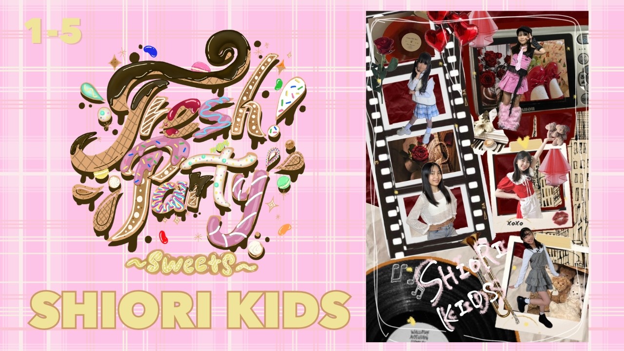 SHIORI KIDS《Fresh!Party~sweets~2026.2.8.》