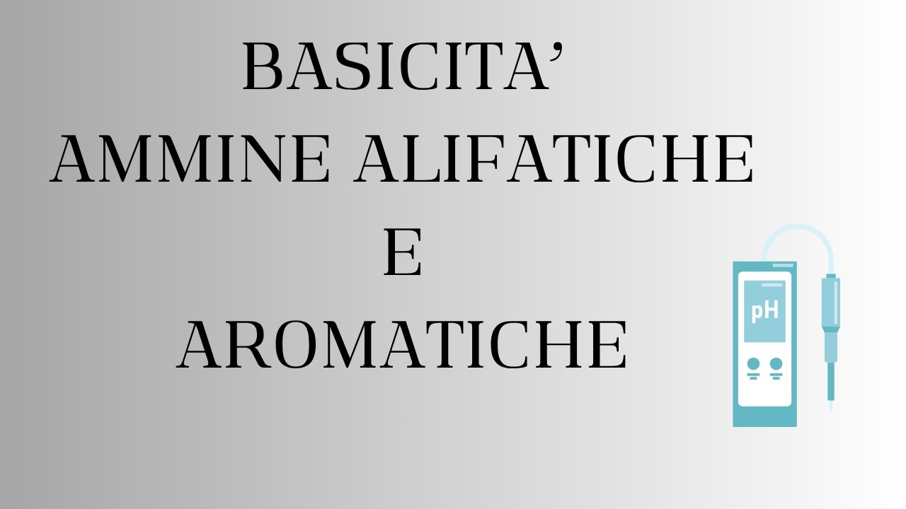 Basicità (ammine alifatiche e aromatiche)