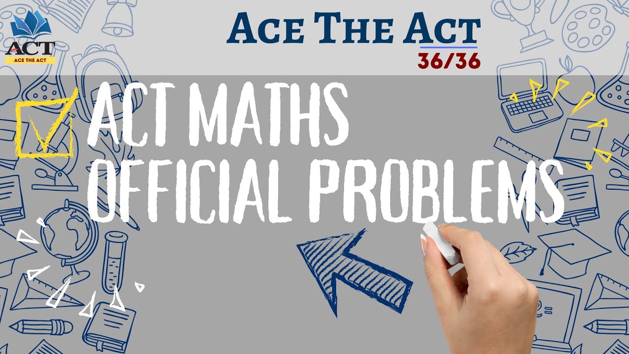 ACT Exam| Maths Official Problem Set | Score 36/36 in Maths