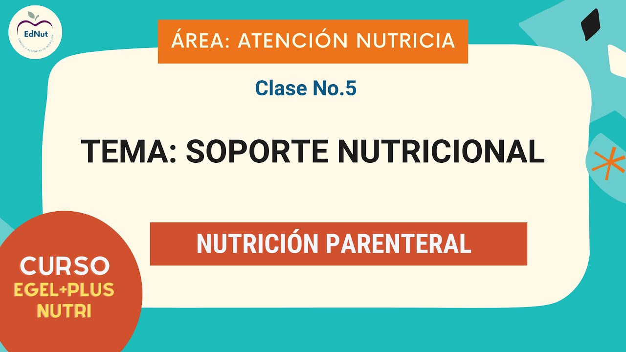 EGEL PLUS NUTRI /  NUTRICIÓN 5.  SOPORTE NUTRICIONAL PARENTERAL