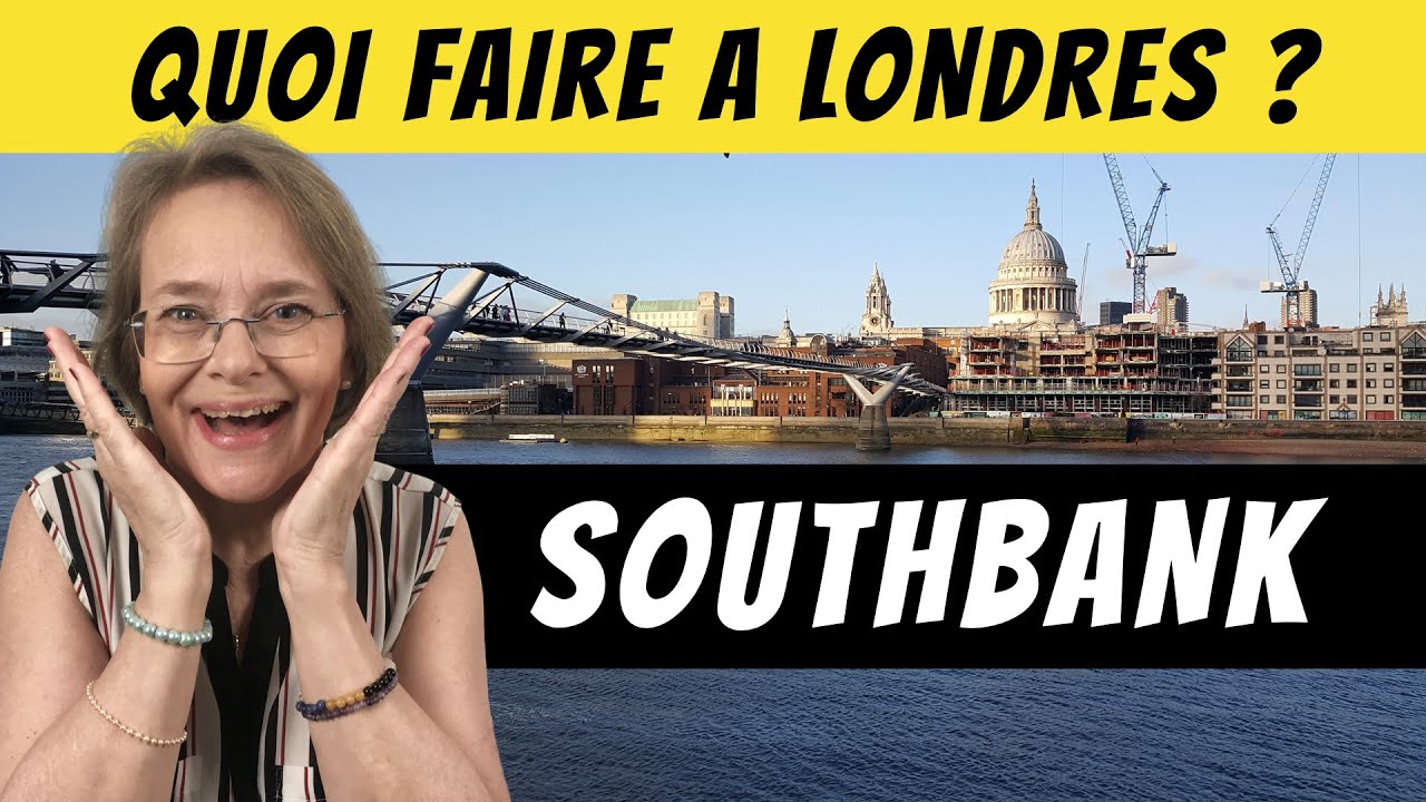 La magie de Londres : Je vous emmène faire le Southbank - Une balade le long de la Tamise