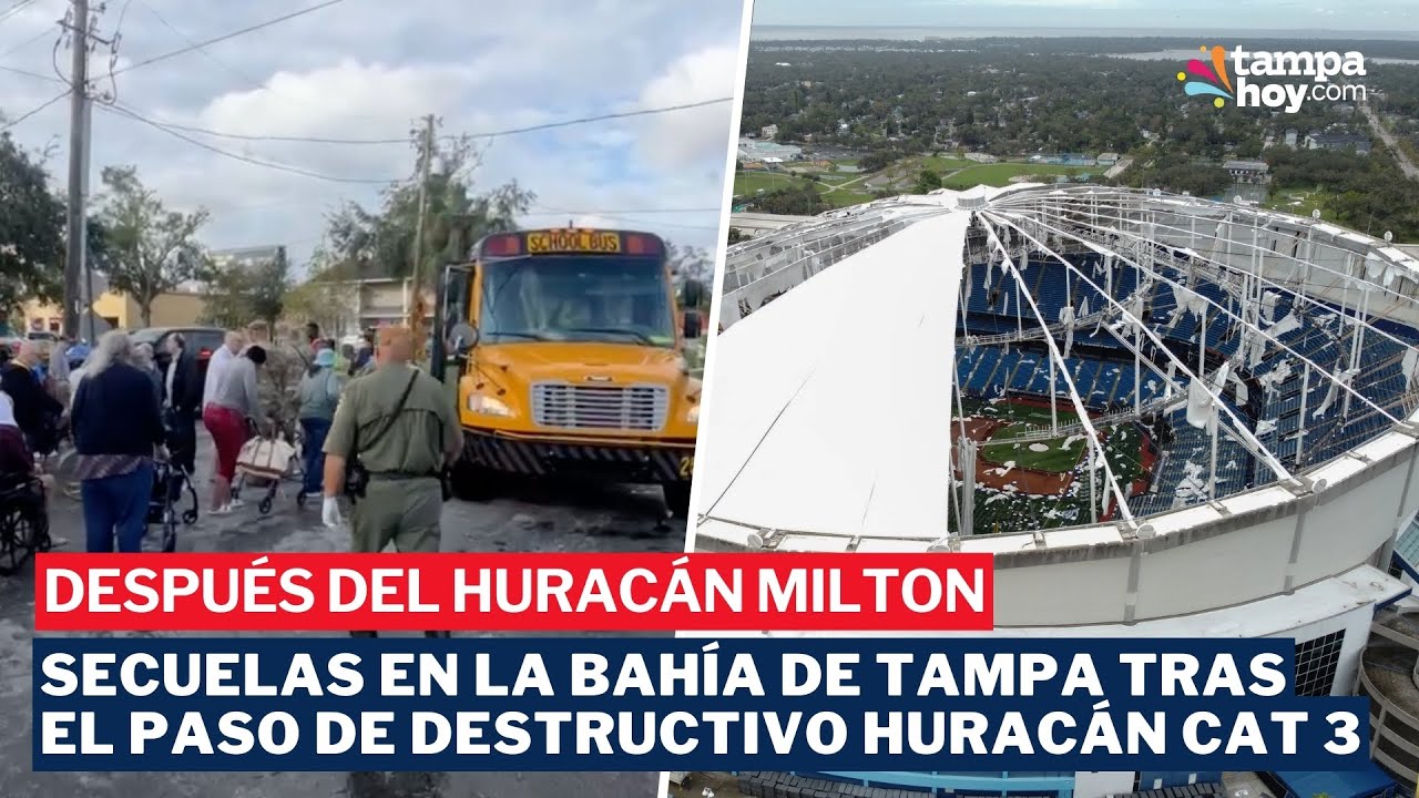 Después de Milton: Evaluamos las secuelas en Tampa Bay y Florida tras el paso del huracán Milton