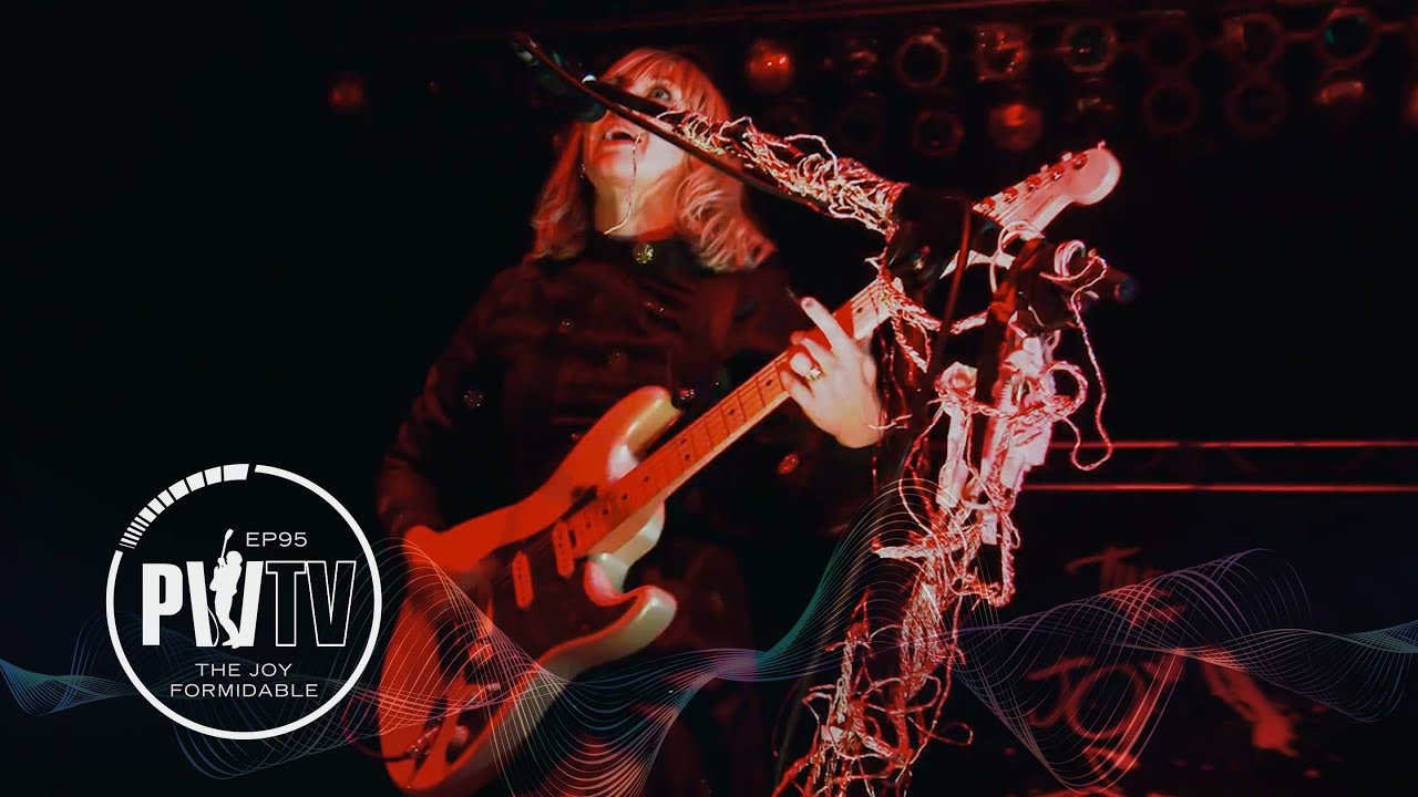 PWTV EP95 | The Joy Formidable