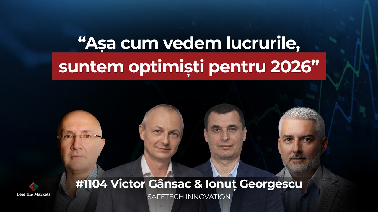 Feel the Markets 11.03.2026 invitați Victor Gânsac și Ionuț Georgescu Safetech innovations