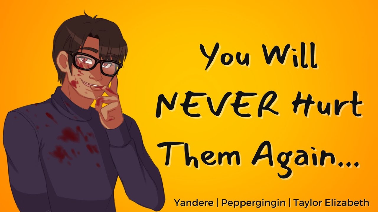 You Will Never Hurt Them Again | M4F | You weren't meant to hear that | Murder | Revenge | Yandere