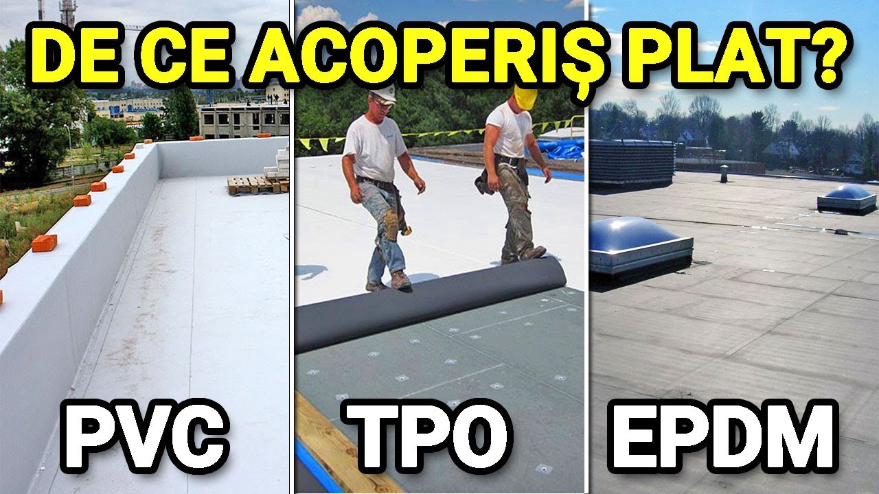 Avantajele acoperiselor plate din PVC, TPO, EPDM. De ce am ales o astfel de membrana hidroizolanta?!