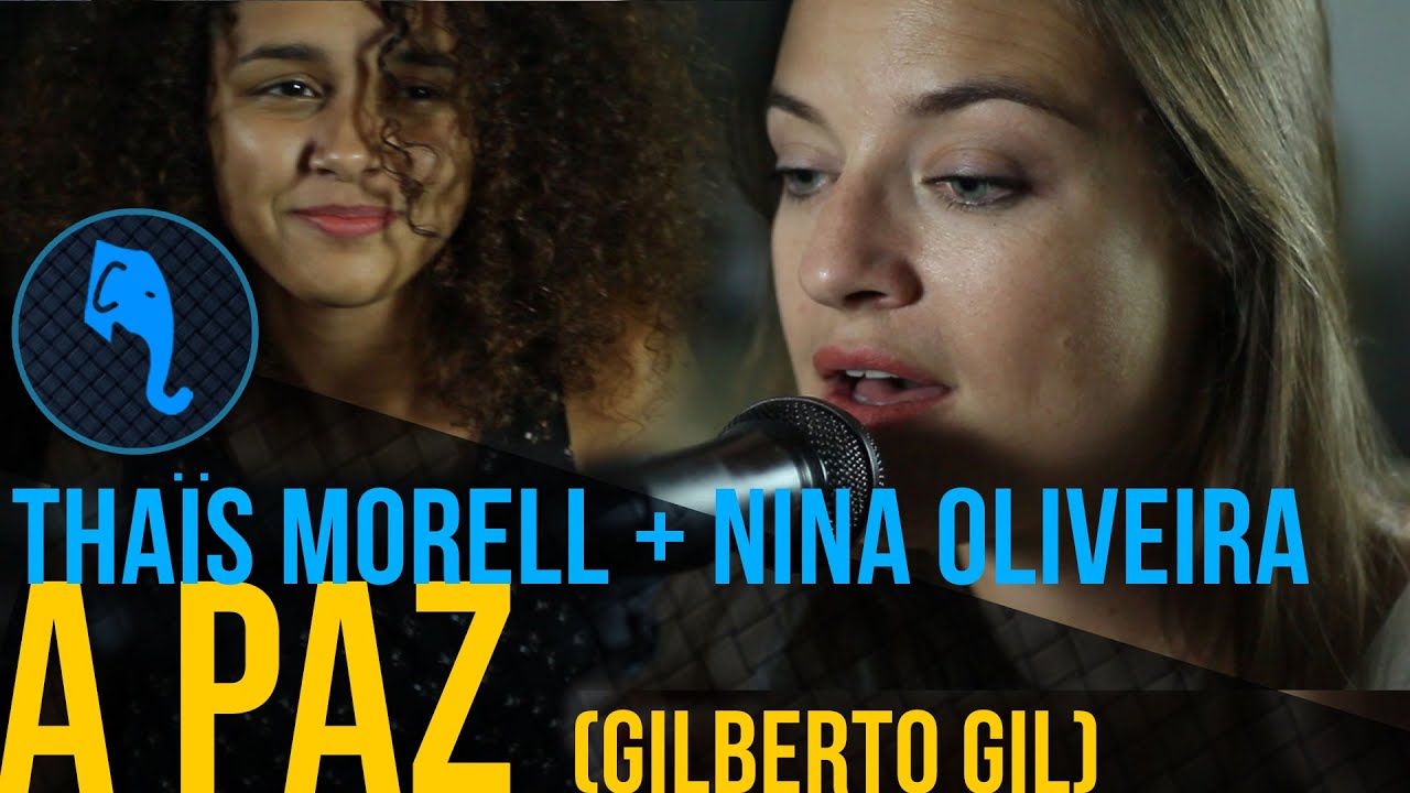 Thais Morell + Nina Oliveira - A paz (Gilberto Gil) | ELEFANTE SESSIONS