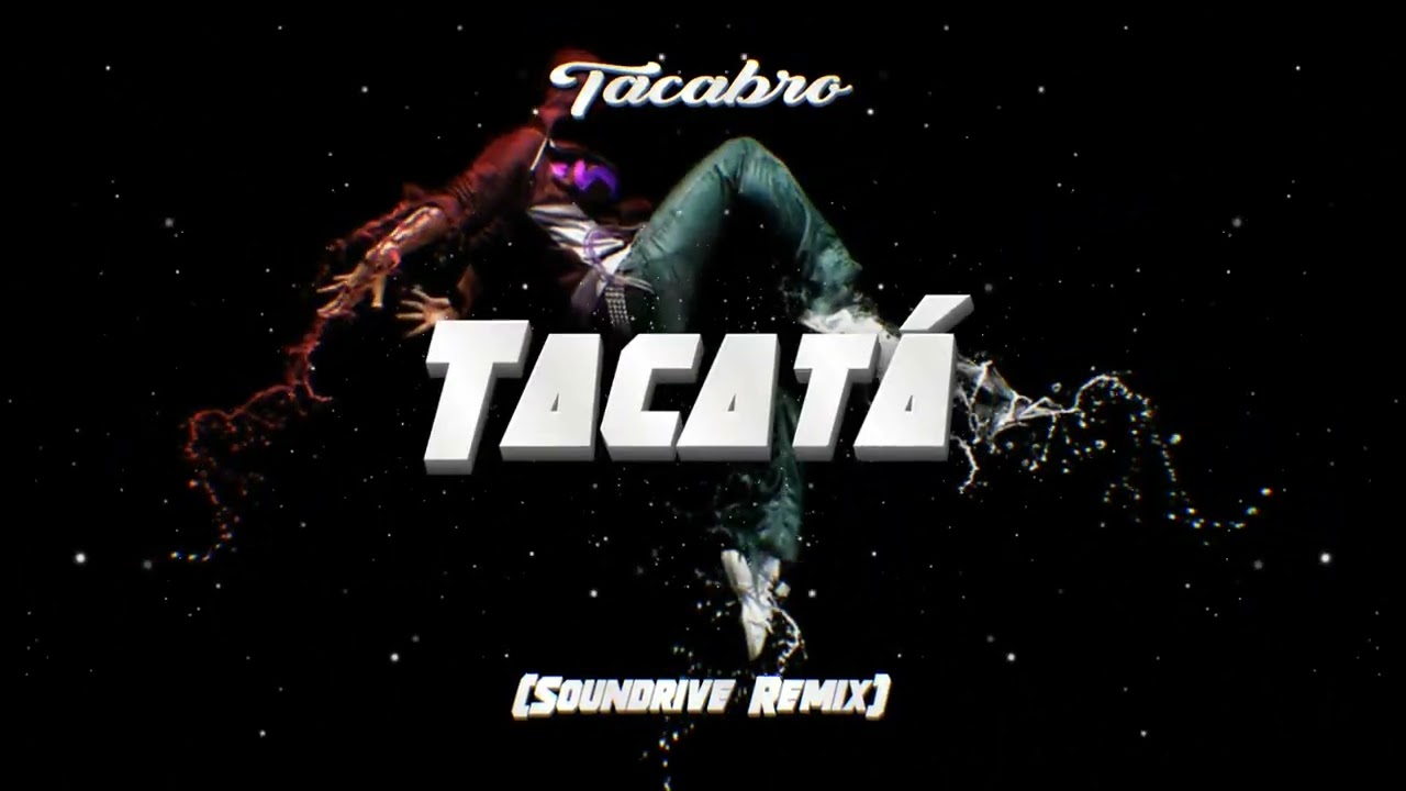 Tacabro - Tacatá - (Soundrive Remix)